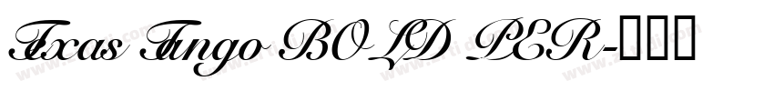 Texas Tango BOLD PER字体转换